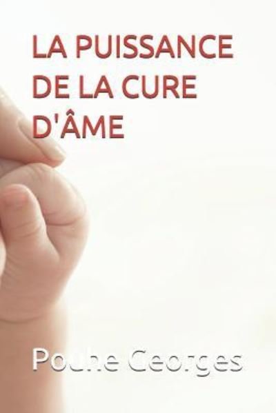 Cover for Pouhe Georges · La Puissance de la Cure d'Ame (Pocketbok) (2017)