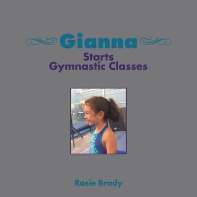 Cover for Rosie Brady · Gianna Starts Gymnastic Classes (Pocketbok) (2016)