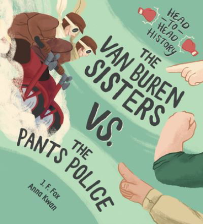 Cover for J. F. Fox · The Van Buren Sisters vs. the Pants Police (Hardcover Book) (2023)