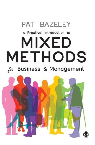 Cover for Bazeley, Pat (Western Sydney University, Australia) · A Practical Introduction to Mixed Methods for Business and Management (Hardcover Book) (2018)