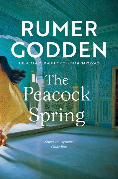 Cover for Rumer Godden · The Peacock Spring: The classic historical novel from the acclaimed author of Black Narcissus (Taschenbuch) (2023)