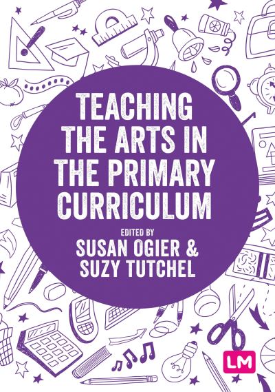 Cover for Susan Ogier · Teaching the Arts in the Primary Curriculum - Exploring the Primary Curriculum (Hardcover Book) (2021)