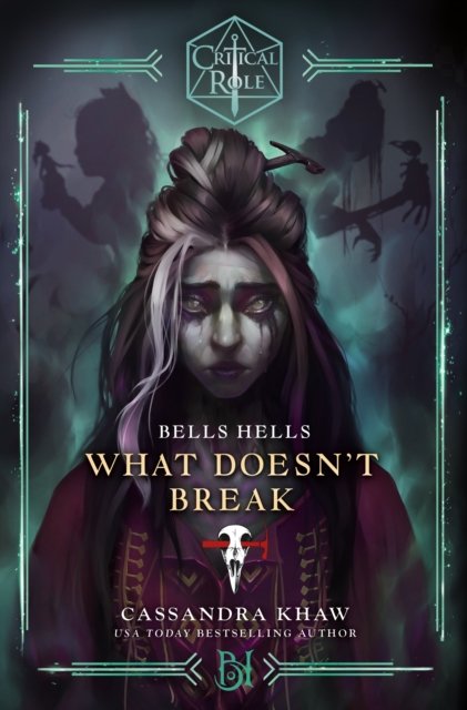 Cover for Cassandra Khaw · Critical Role: Bells Hells - What Doesn't Break (Paperback Book) (2024)