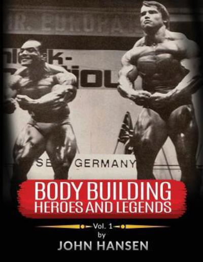Cover for John Hansen · Bodybuilding Heroes and Legends - Volume One (Paperback Bog) (2017)