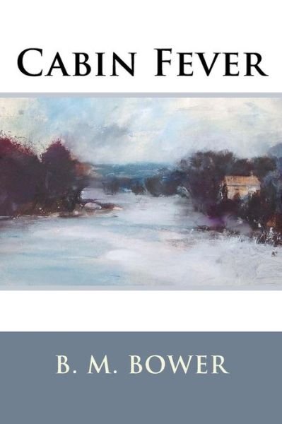 Cover for B M Bower · Cabin Fever (Paperback Bog) (2016)