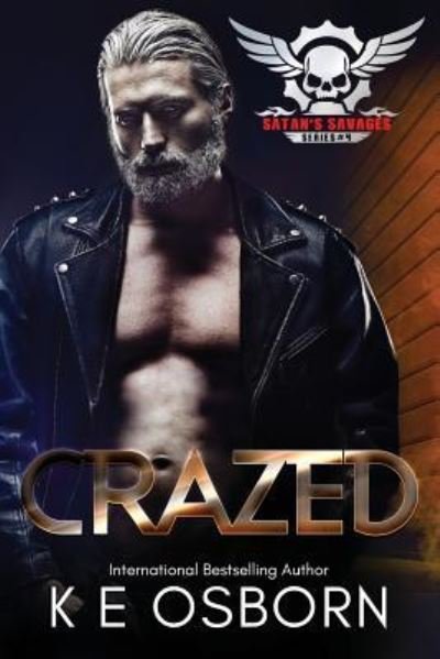 Cover for K E Osborn · Crazed: The Satan's Savages Series #4 - The Satan's Savages (Paperback Book) (2016)