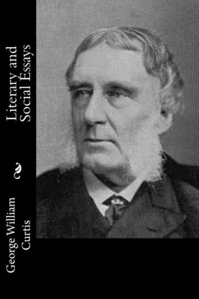 Cover for George William Curtis · Literary and Social Essays (Pocketbok) (2017)