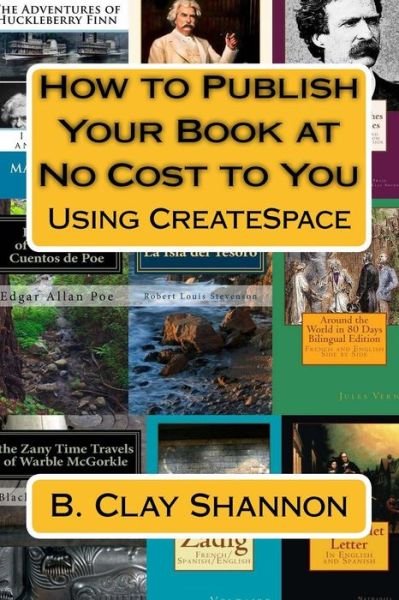 Cover for B Clay Shannon · How to Publish Your Book at No Cost to You (Paperback Book) (2017)