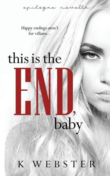 Cover for K Webster · This Is the End, Baby (Paperback Bog) (2017)