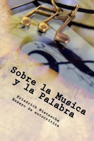 Cover for Friedrich Wilhelm Nietzsche · Sobre la Musica y la Palabra (Spanish) Edition (Taschenbuch) (2017)