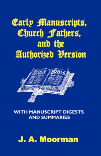 Cover for Jack Moorman · Early Manuscripts, Church Fathers and the Authorized Version with Manuscript Digests and Summaries (Paperback Book) (2008)