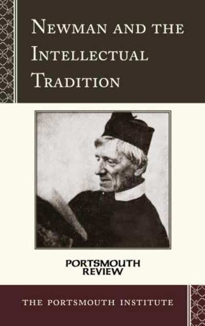 Cover for The Portsmouth Institute · Newman and the Intellectual Tradition: Portsmouth Review - Portsmouth Review (Hardcover Book) (2013)