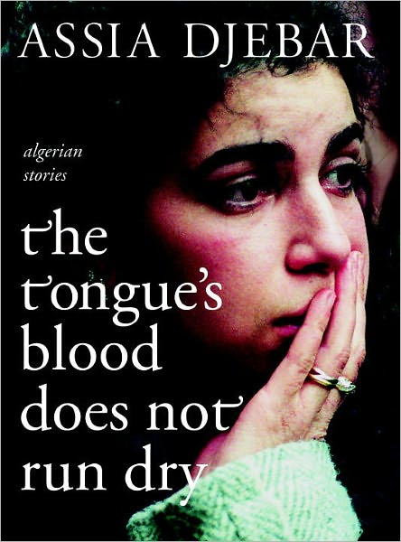 Cover for Assia Djebar · The Tongue's Blood Does Not Run Dry: Stories (Hardcover Book) (2006)