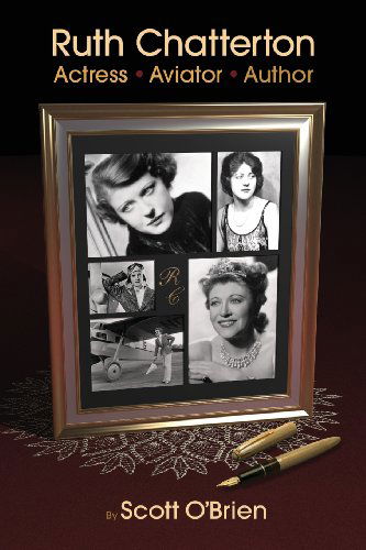 Cover for Scott O'brien · Ruth Chatterton, Actress, Aviator, Author (Pocketbok) (2013)