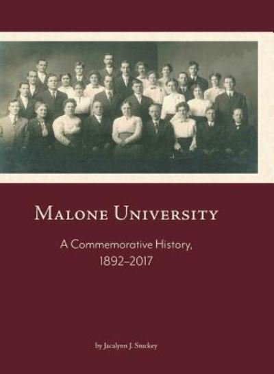 Cover for Jacalynn J Stuckey · Malone University : A Commemorative History, 1892-2017 (Hardcover bog) (2018)