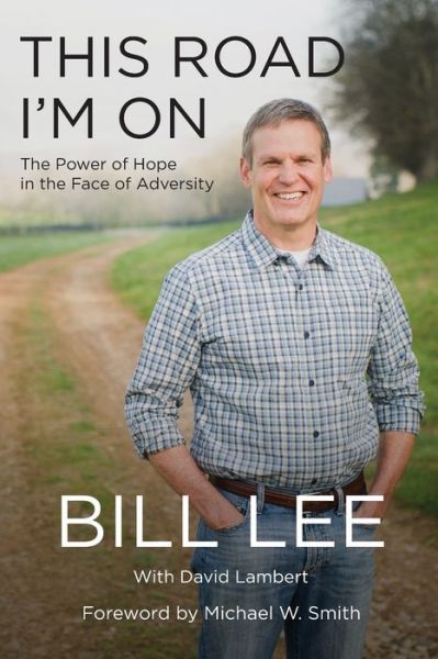 Cover for Bill Lee · This Road I'm On: The Power of Hope in the Face of Adversity (Paperback Book) (2018)