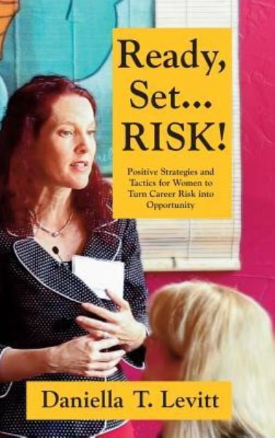 Cover for Daniella T Levitt · Ready, Set...Risk! (Hardcover Book) (2016)