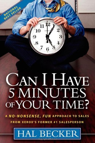 Cover for Hal Becker · Can I Have 5 Minutes of Your Time?: A No-Nonsense, Fun Approach to Sales from Xerox's Former #1 Salesperson (Pocketbok) (2008)