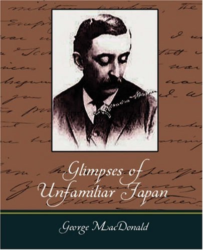 Glimpses of Unfamiliar Japan - Lafcadio Hearn - Books - Book Jungle - 9781604247480 - December 24, 2007