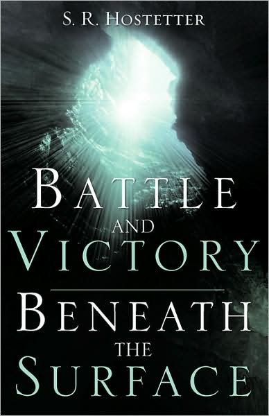 Cover for S. R. Hostetter · Battle and Victory Beneath the Surface (Paperback Book) (2008)