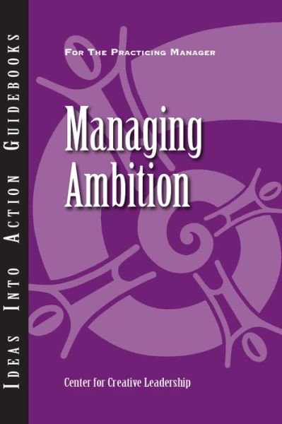 Cover for Center for Creative Leadership (CCL) · Managing Ambition - J-B CCL (Center for Creative Leadership) (Paperback Book) (2013)