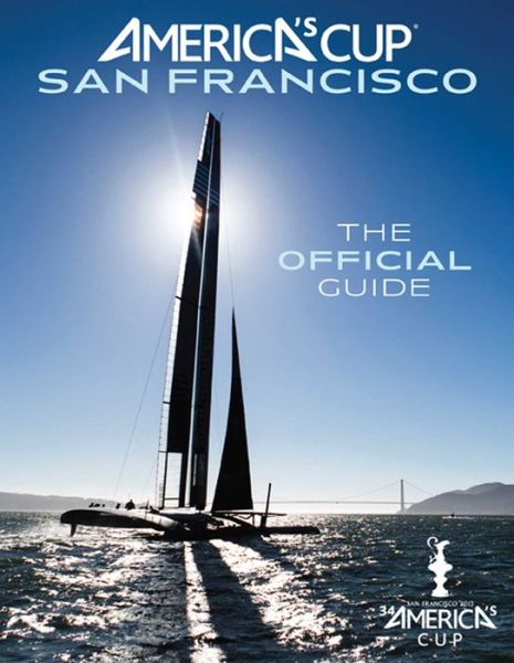 Cover for Kimball Livingston · America's Cup San Francisco: the Official Guide (Hardcover Book) [Fol Har/ma edition] (2013)