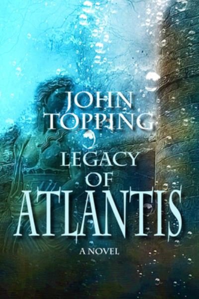 Cover for John Topping · Legacy of Atlantis (Hardcover Book) (2024)