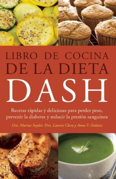 Cover for Mariza Snyder · Libro De Cocina De La Dieta Dash: Recetas Rapidas Y Deliciosas Para Perder Peso, Prevenir La Diabetes Y Reducir La Presion Sanguinea (Pocketbok) [Spanish-language edition] (2016)