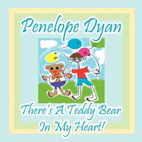 Cover for Penelope Dyan · There's a Teddy Bear in My Heart! (Paperback Bog) [Large Type edition] (2012)