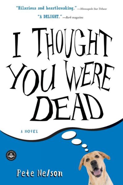 I Thought You Were Dead - Pete Nelson - Books - Workman Publishing - 9781616200480 - March 22, 2011