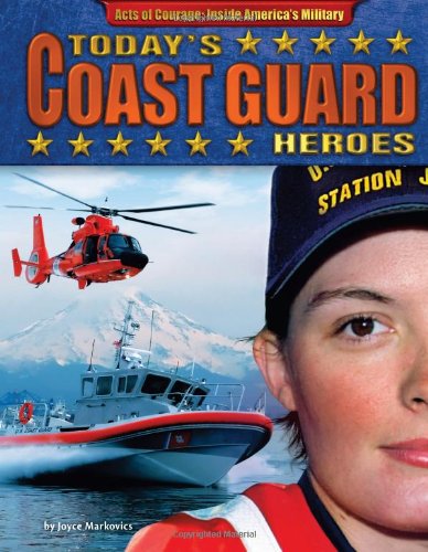 Cover for Joyce Markovics · Today's Coast Guard Heroes (Acts of Courage: Inside America's Military) (Hardcover Book) (2012)