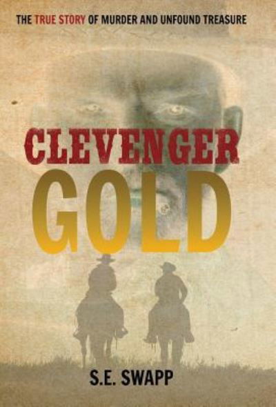 Cover for S E Swapp · Clevenger Gold (Hardcover Book) (2016)