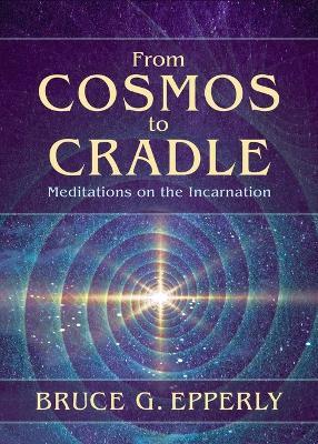 Cover for Bruce G Epperly · From Cosmos to Cradle (Pocketbok) (2022)