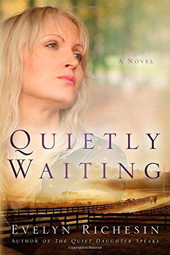 Quietly Waiting (the Quiet Daughter Series) - Evelyn Richesin - Books - Redemption Press - 9781632321480 - June 12, 2014