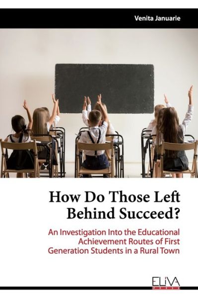 How Do Those Left Behind Succeed? - Venita Januarie - Books - Eliva Press - 9781636480480 - December 3, 2020