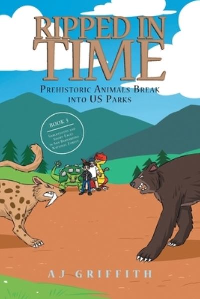 Cover for Aj Griffith · Ripped in Time Prehistoric Animals Break into US Parks Book 3 (Book) (2022)