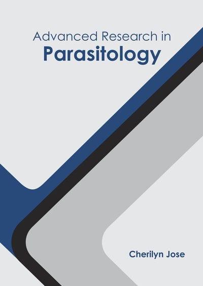 Cover for Cherilyn Jose · Advanced Research in Parasitology (Innbunden bok) (2019)