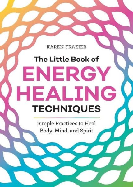 Cover for Karen Frazier · The Little Book of Energy Healing Techniques (Paperback Book) (2019)