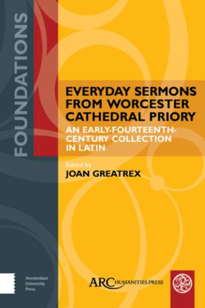 Cover for Everyday Sermons from Worcester Cathedral Priory: An Early-Fourteenth-Century Collection in Latin - Foundations (Hardcover Book) [New edition] (2019)