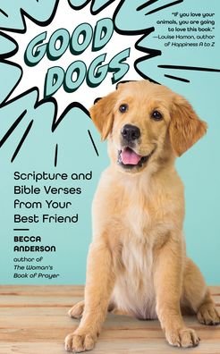 Cover for Becca Anderson · Good Dogs: Scripture and Bible Verses from Your Best Friend (Christian gift for women) (Paperback Bog) (2020)