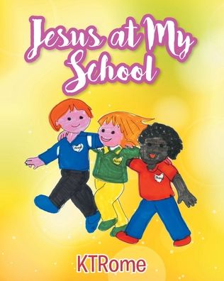 Cover for Ktrome · Jesus at My School (Paperback Book) (2020)