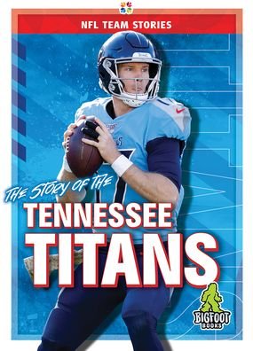 Cover for Jim Whiting · The Story of the Tennessee Titans - NFL Team Stories (Hardcover Book) (2020)