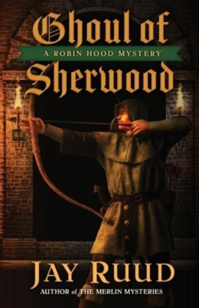 Cover for Jay Ruud · Ghoul of Sherwood (Book) (2022)