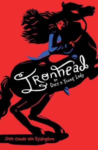 Cover for Jean-claude Van Rijckeghem · Ironhead, or, Once a Young Lady (Hardcover Book) (2022)