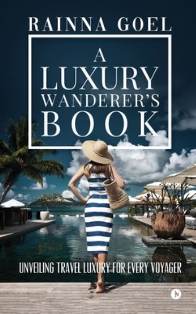 Cover for Rainna Goel · A Luxury Wanderer's Book (Paperback Book) (2019)