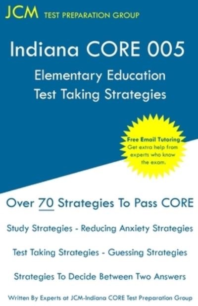 Cover for Jcm-Indiana Core Test Preparation Group · Indiana CORE Elementary Education - Test Taking Strategies (Paperback Book) (2019)