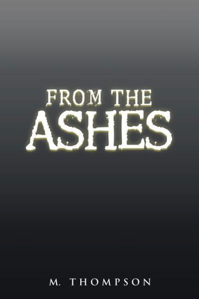 M Thompson · From the Ashes (Paperback Book) (2022)