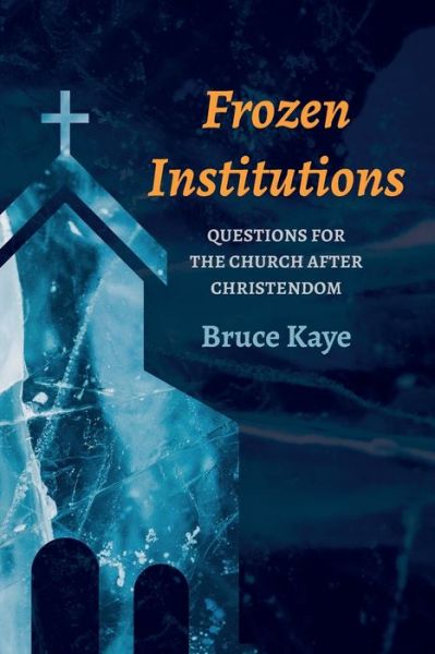 Cover for Bruce N Kaye · Frozen Institutions (Paperback Book) (2022)