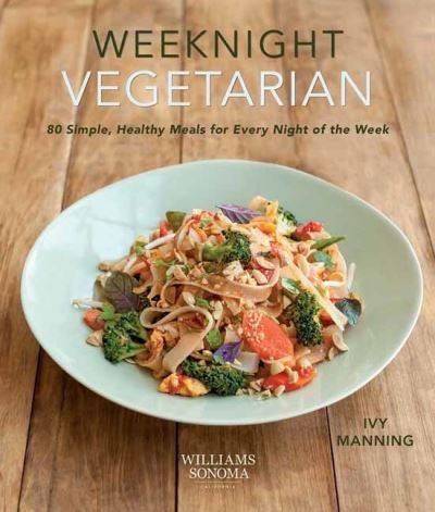 Cover for Ivy Manning · Weeknight Vegetarian: Simple Healthy Meals for Every Night of the Week (Pocketbok) (2021)