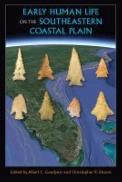 Cover for Early Human Life on the Southeastern Coastal Plain - Florida Museum of Natural History: Ripley P. Bullen Series (Paperback Book) (2021)